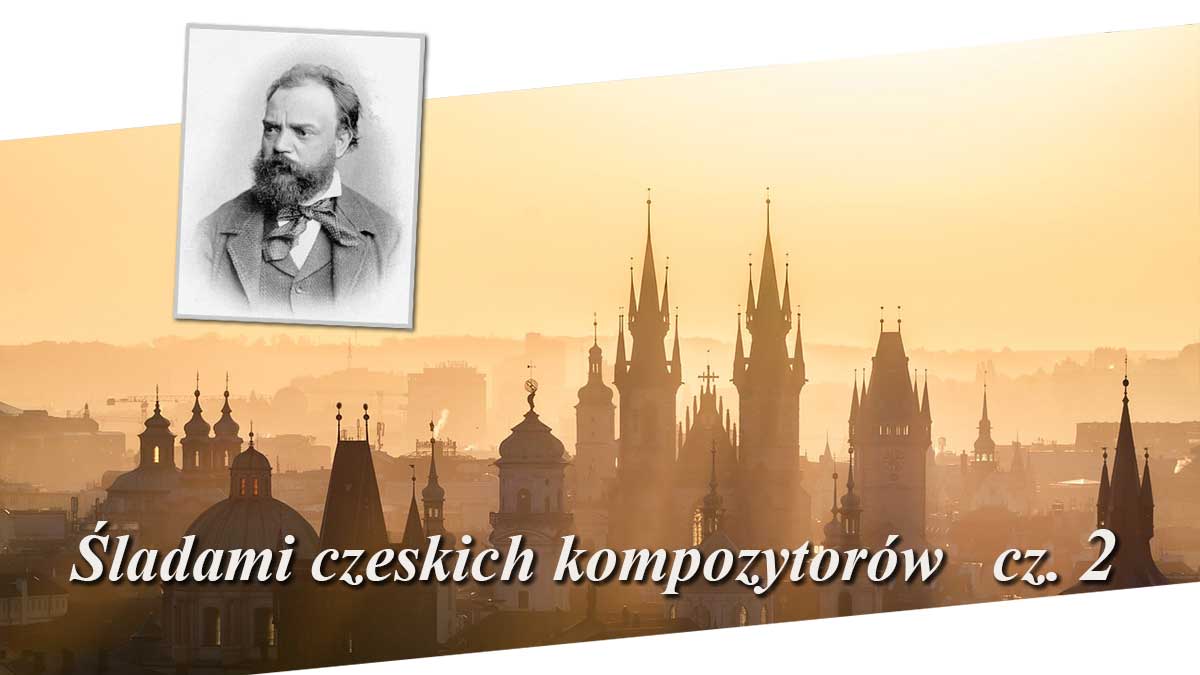 Rok Muzyki Czeskiej (2). Antonín Dvořák – z wiejskiej gospody na estrady świata