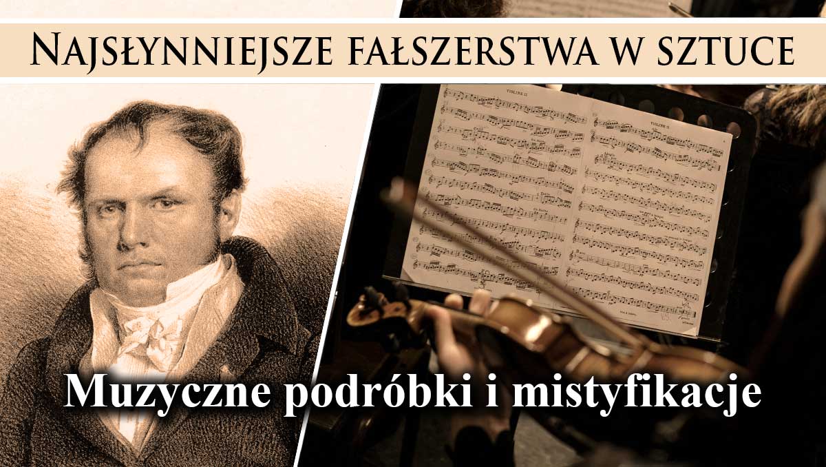 Najsłynniejsze fałszerstwa w sztuce (3). Muzyczne podróbki i mistyfikacje