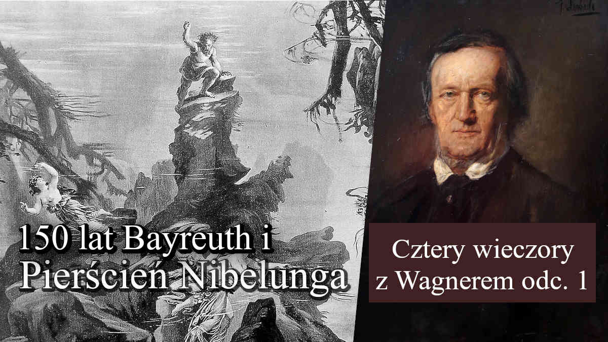 Cztery wieczory z Wagnerem (1). Człowiek – Wagner i jego droga do Bayreuth